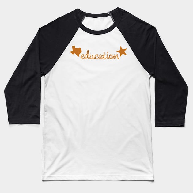 Texas Education Baseball T-Shirt by BoldNFresh